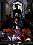 Buy Where the Dead Go To Die at Amazon